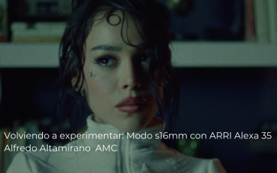 Volviendo a experimentar: Modo s16mm con ARRI Alexa 35